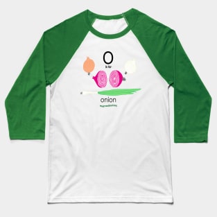 o is for onion Baseball T-Shirt